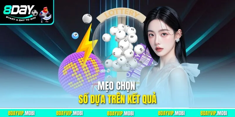 Mẹo chọn số dựa trên kết quả