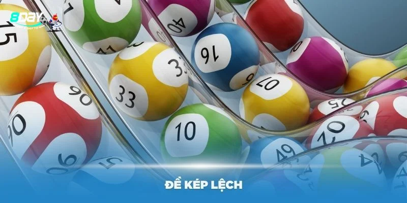 Cầu đề chơi theo kép lệch mở ra cơ hội thắng rất lớn.